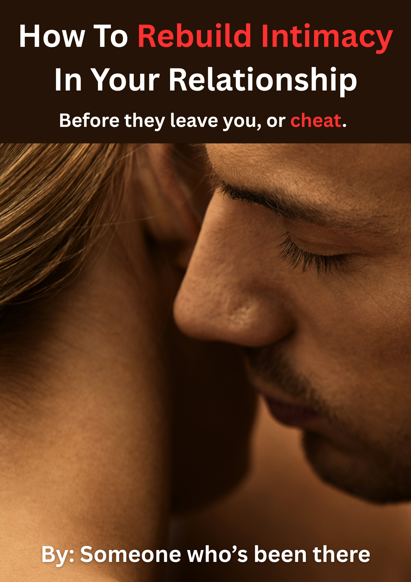 How To Rebuild Intimacy In Your Relationship (Before They Cheat)